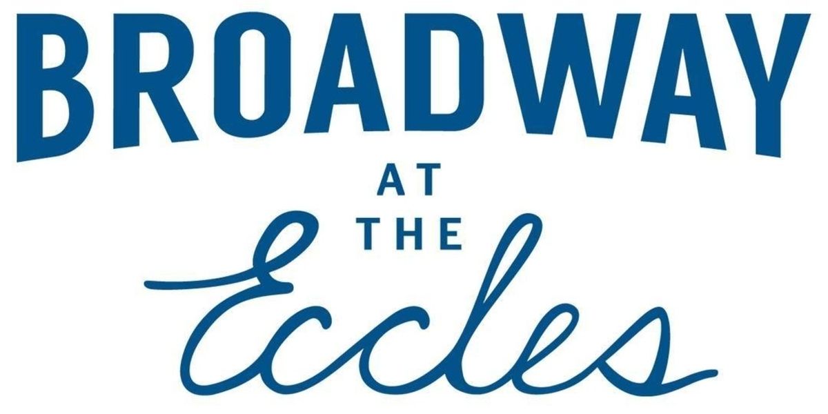 Broadway at the Eccles Contributes Millions Economic Activity to Salt Lake City