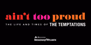 Broadway in Atlanta Too Offer AIN'T TOO PROUD Student Rush and Lucky Seat Lottery