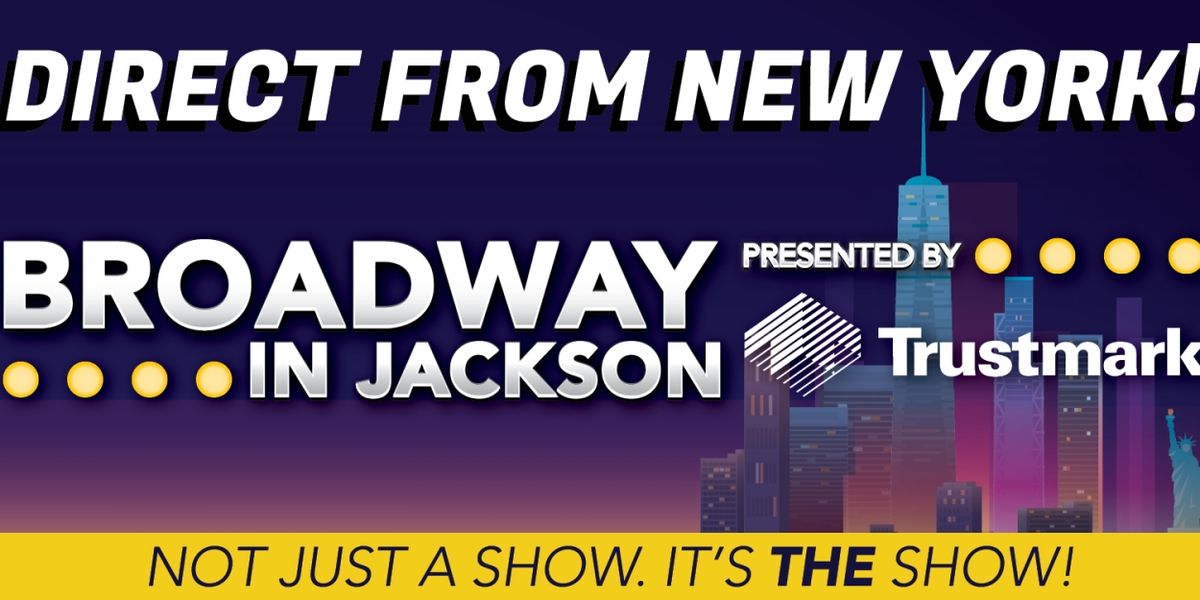 Broadway in Jackson Cancels 2024-25 Season