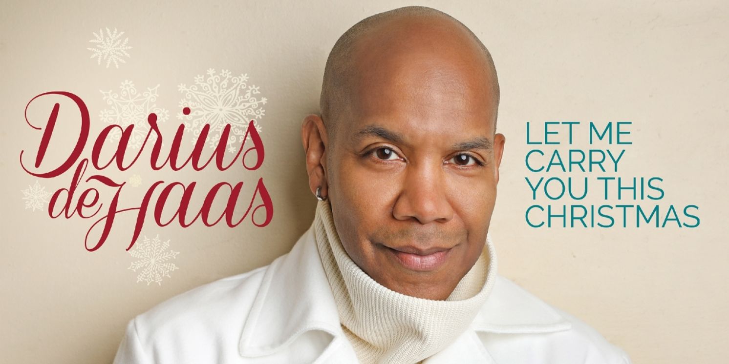 Broadway’s Darius de Haas To Release New Holiday Album LET ME CARRY YOU THIS CHRISTMAS  Image