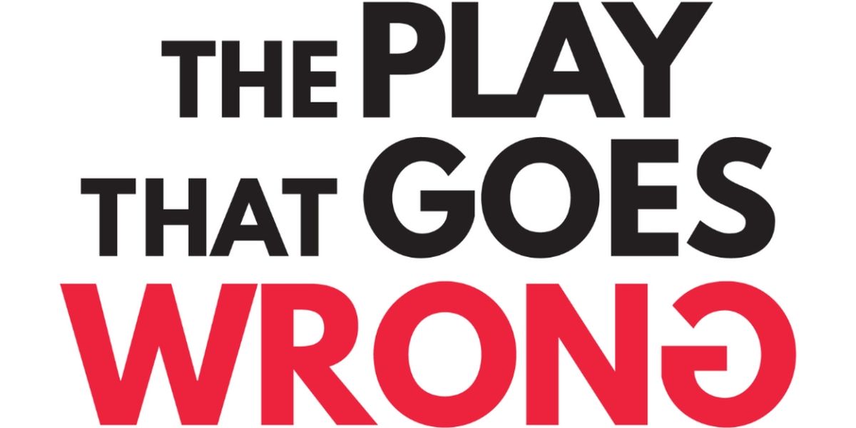 THE PLAY THAT GOES WRONG to Open at The Legacy Theatre