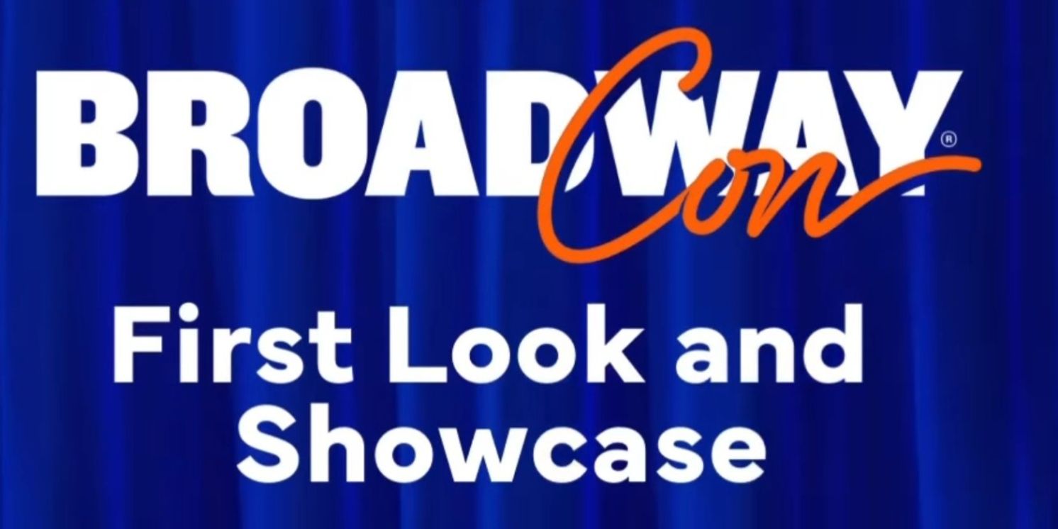 BroadwayCon 2024 FIRST LOOK AND SHOWCASE To Include THE NOTEBOOK, A WONDERFUL WORLD, and More  Image