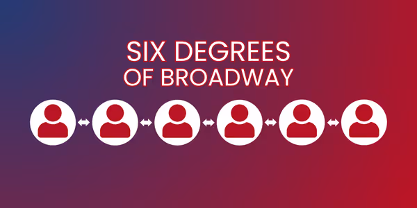 BroadwayWorld Launches Six Degrees of Broadway Photo