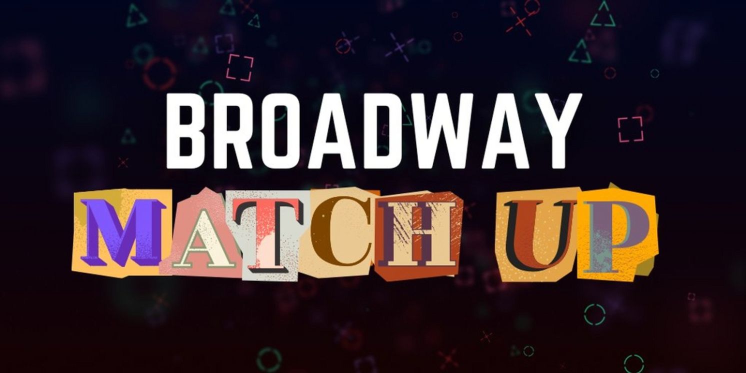 BroadwayWorld Launches The Broadway Match-Up Game  Image