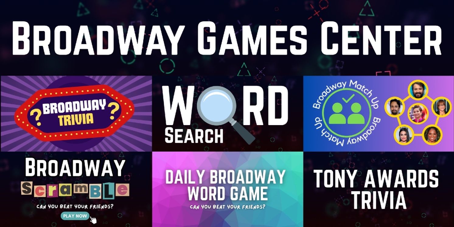 BroadwayWorld Launches the All-New Games Center Featuring Broadway Trivia & More  Image