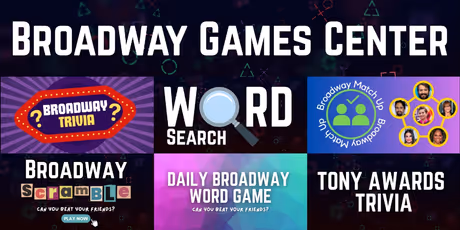 BroadwayWorld Launches the All-New Games Center Featuring Broadway Trivia & More Photo