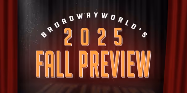 BroadwayWorld's 2025 Fall Preview