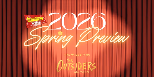 BroadwayWorld's 2026 Spring Preview