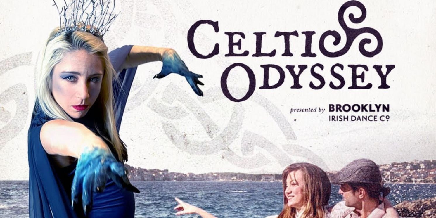Brooklyn Irish Dance Company to Join The Evolution Festival With CELTIC ODYSSEY  Image