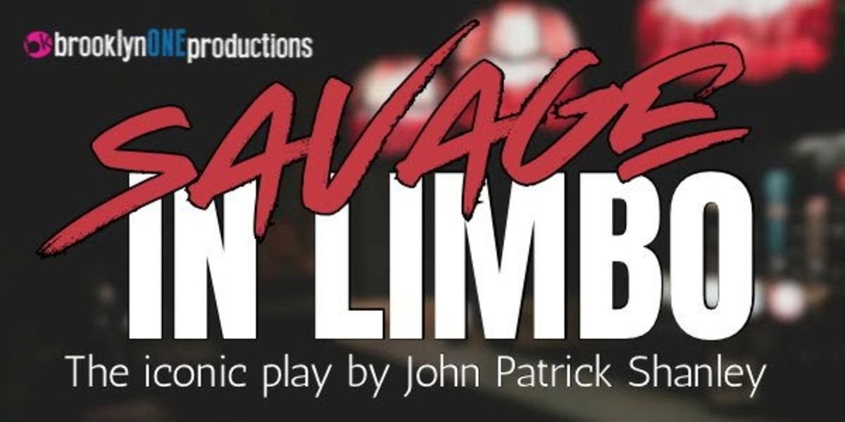 BrooklynONE to Stage John Patrick Shanley's SAVAGE IN LIMBO