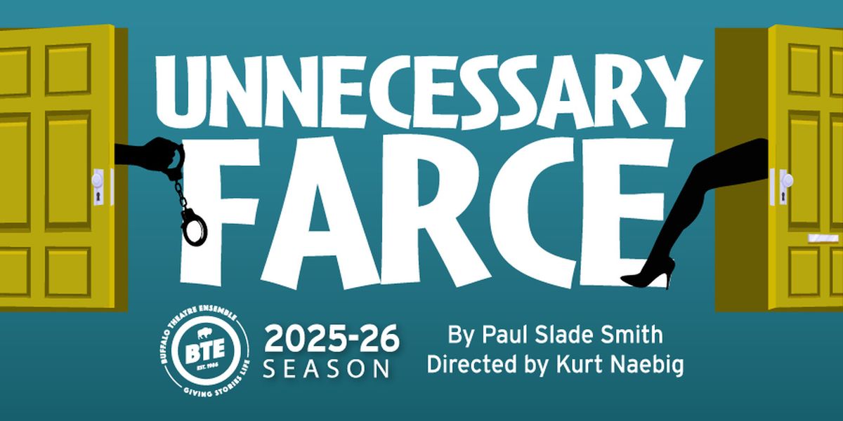 Buffalo Theatre Ensemble Will Present Paul Slade Smith’s UNNECESSARY FARCE At The Mac