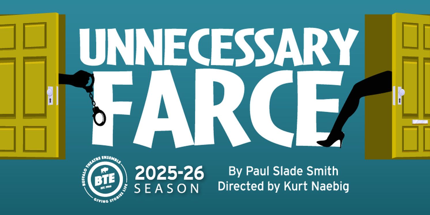 Buffalo Theatre Ensemble Will Present Paul Slade Smith’s UNNECESSARY FARCE At The Mac  Image