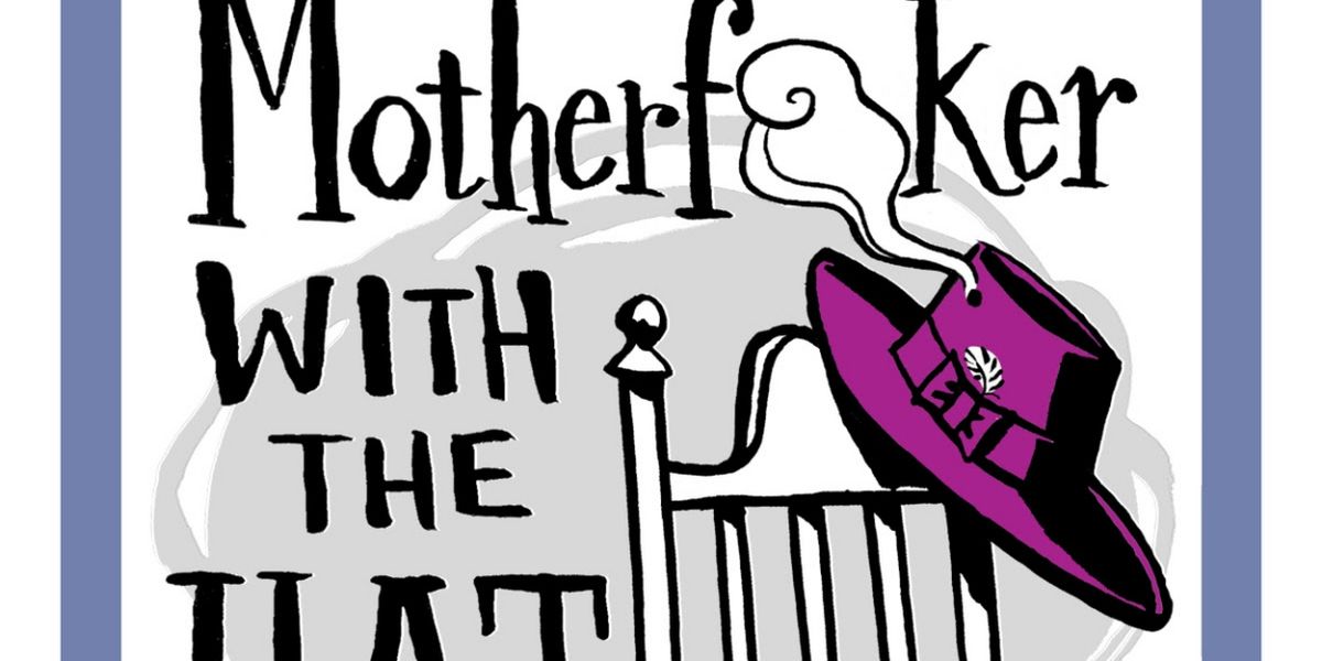 Burbage Theatre Co. Concludes 12th Season with THE MOTHERF**KER WITH THE HAT 