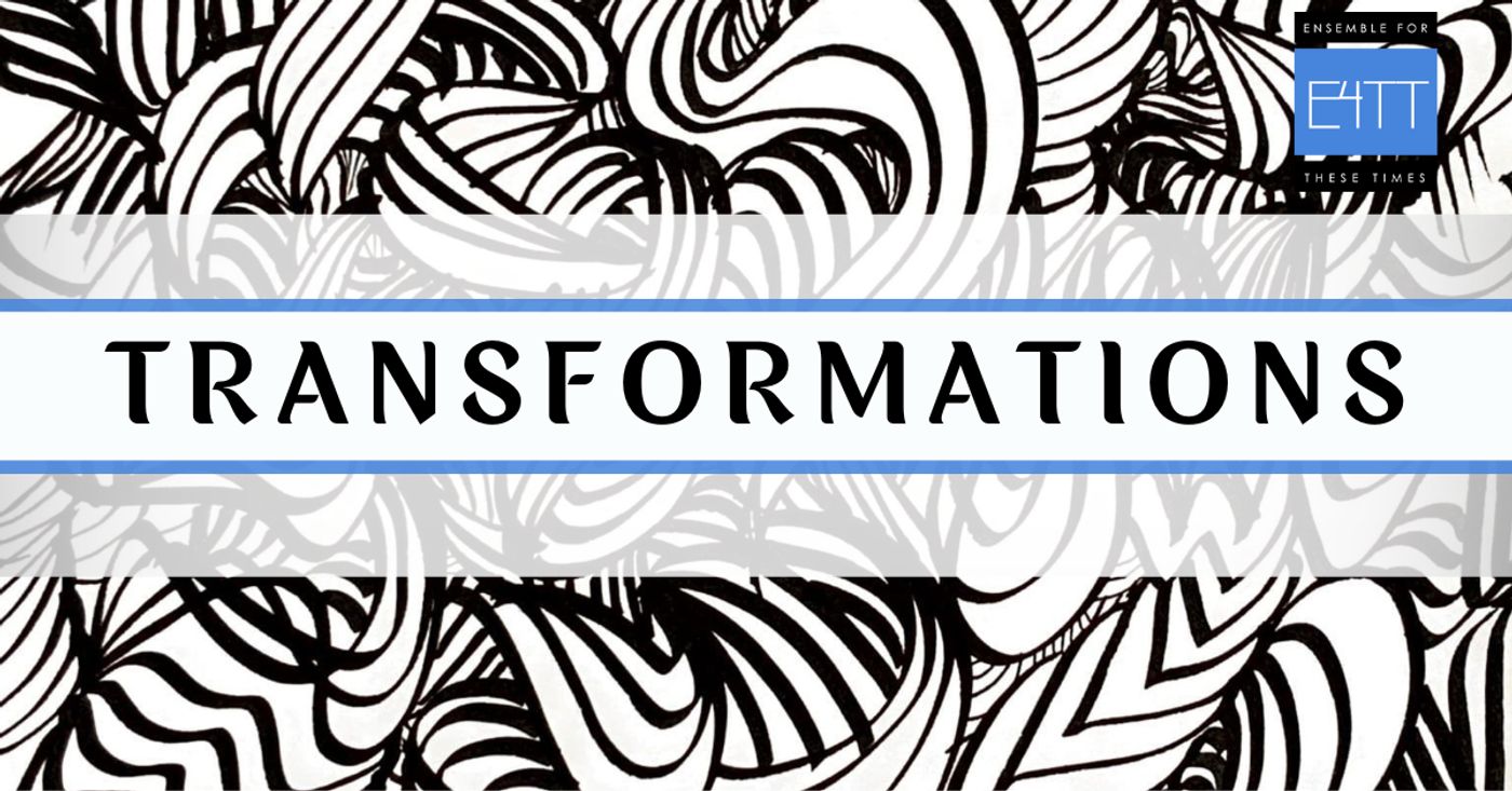 E4TT Reveals Season Opener, TRANSFORMATIONS  Image