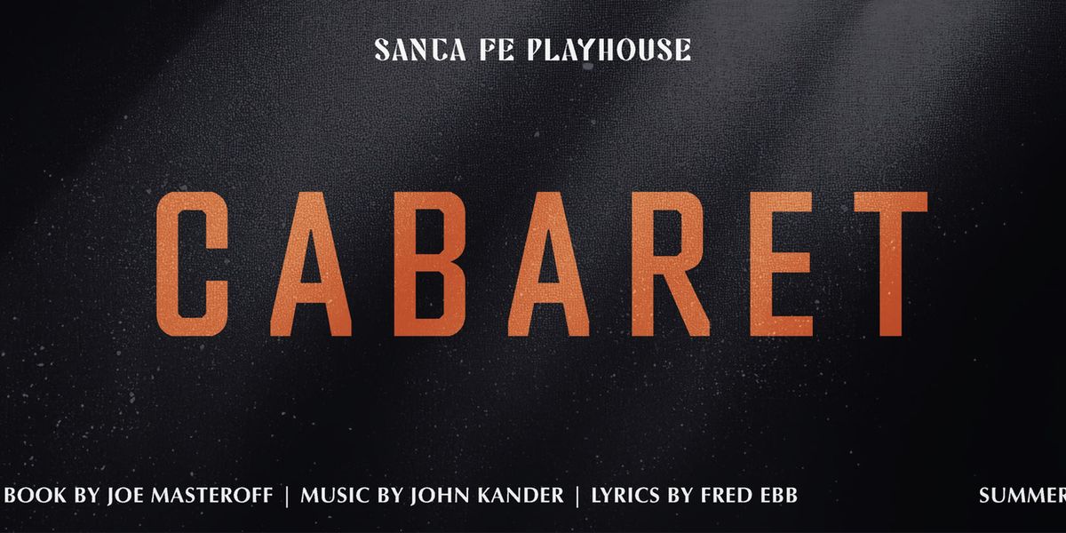CABARET to Open at Santa Fe Playhouse's Alhambra Theater This Summer