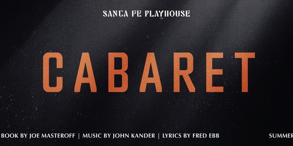 CABARET to Open at Santa Fe Playhouse's Alhambra Theater This Summer