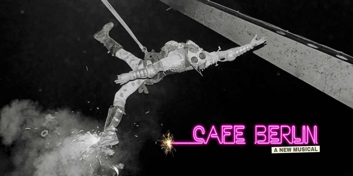 CAFÉ BERLIN Musical to Receive Invitation-Only Reading Presentation This May