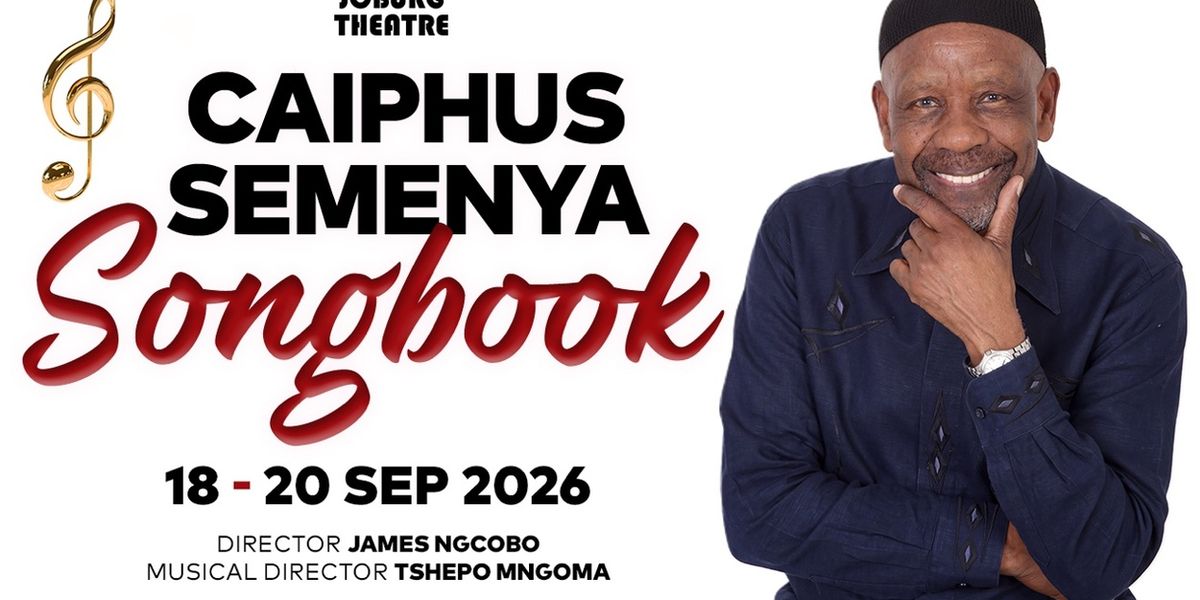 CAIPHUS SEMENYA SONGBOOK to Take Stage at Joburg Theatre