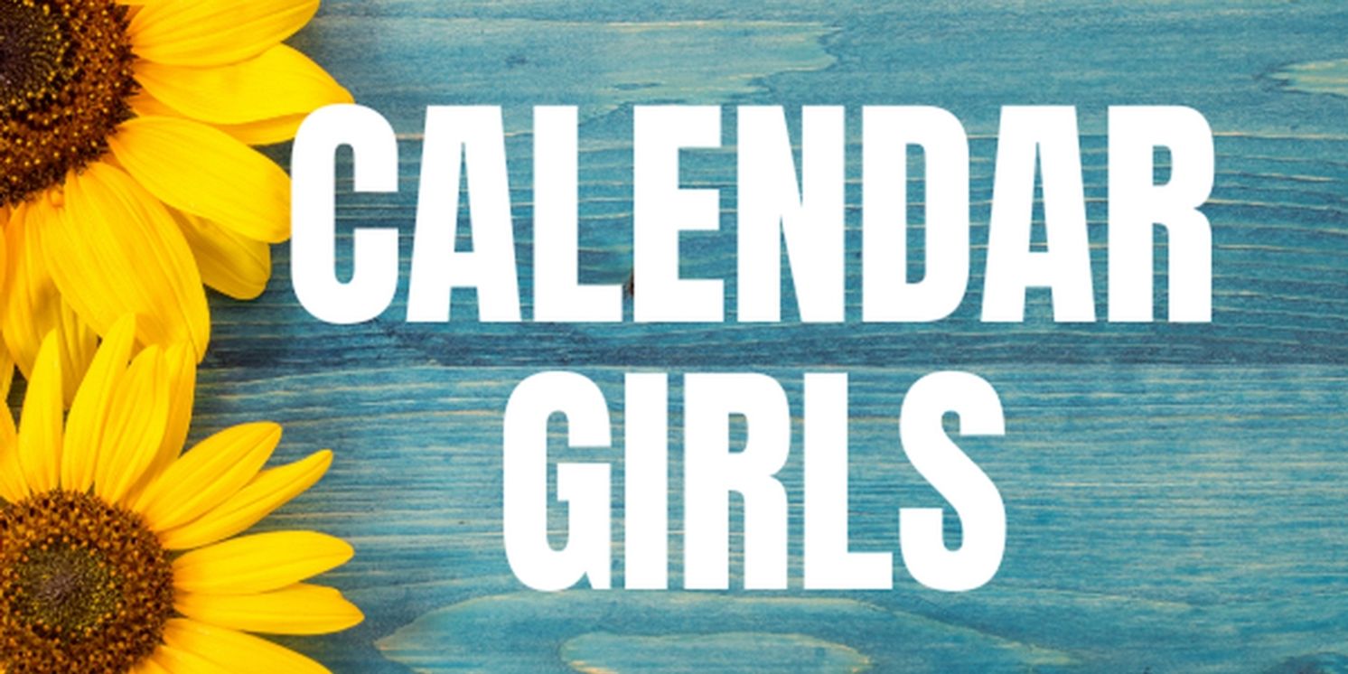 CALENDAR GIRLS Comes To Repertory Theatre In New Britain This Month  Image
