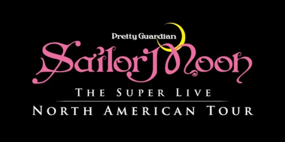 CAPA To Present PRETTY GUARDIAN SAILOR MOON: THE SUPER LIVE At The Palace Theatre