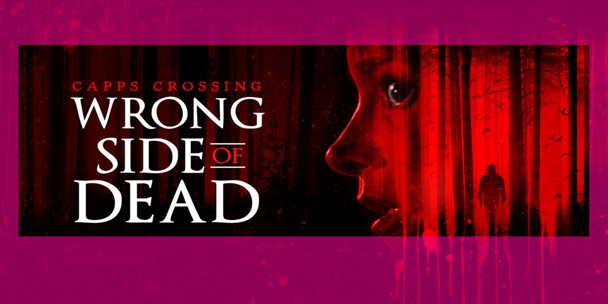 CAPPS CROSSING: WRONG SIDE OF DEAD to Debut On Demand From Lionsgate