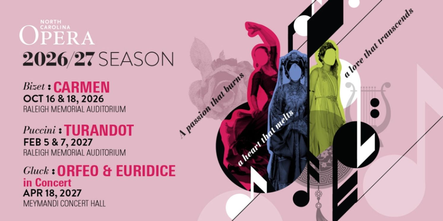 CARMEN, TURANDOT & ORFEO & EURIDICE Set for North Carolina Opera 2026-27 Season  Image