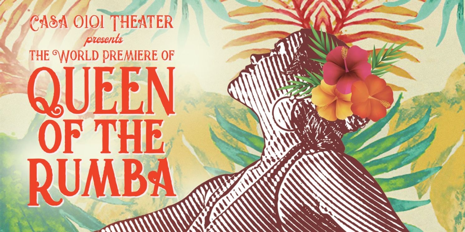 CASA 0101 Theater Presents the World Premiere of Josefina Lopez's QUEEN OF THE RUMBA  Image