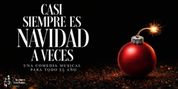 CASI SIEMPRE ES NAVIDAD A VECES llega a los Teatros Luchana Photo