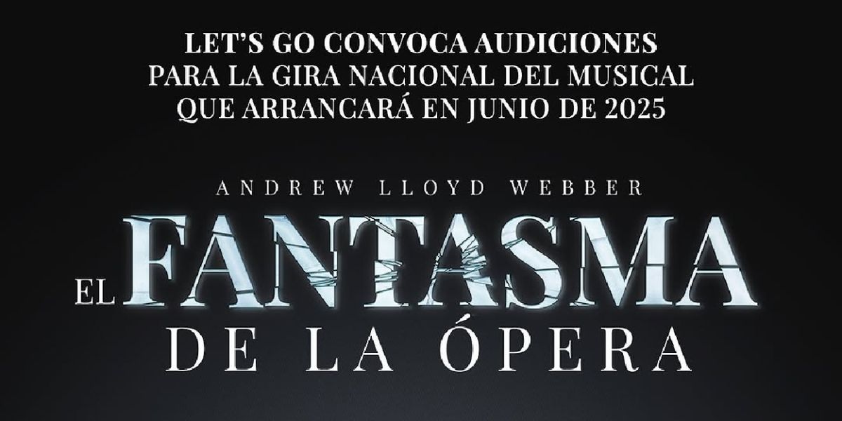 CASTING CALL: EL FANTASMA DE LA ÓPERA abre audiciones para su gira nacional