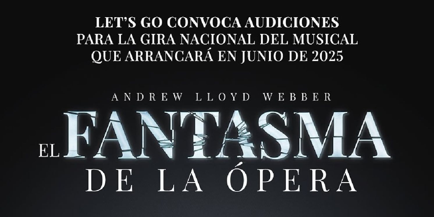 CASTING CALL: EL FANTASMA DE LA ?PERA abre audiciones para su gira nacional  Image