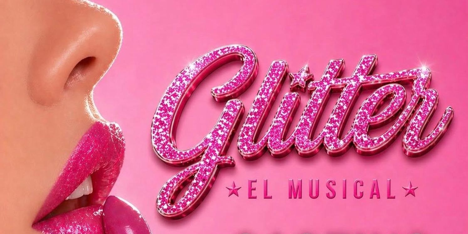 CASTING CALL: TPT Eventos y BREA Records anuncian audiciones para el estreno de GLITTER, El Musical  Image