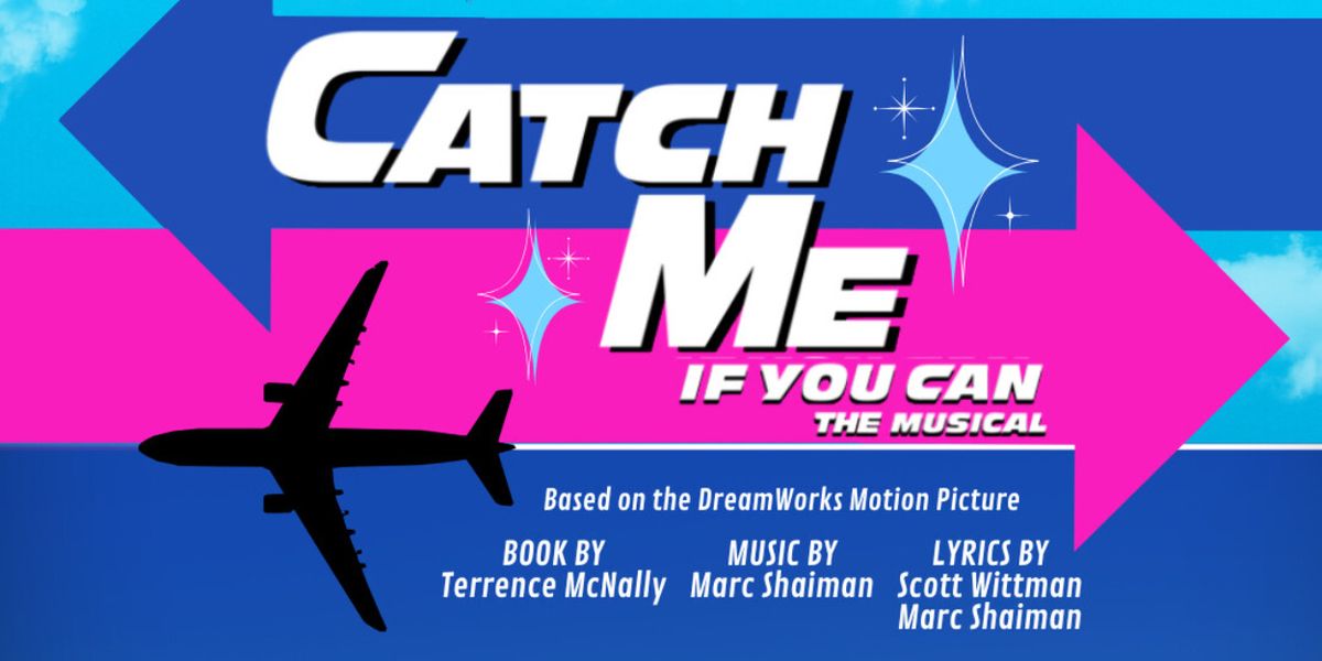 CATCH ME IF YOU CAN To Be Presented By The Colony Theatre