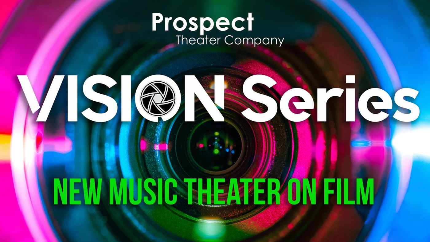 Prospect Theater Company Announces Commissions for VISION Series Prospect Theater Company Announces Commissions for VISION Series Image