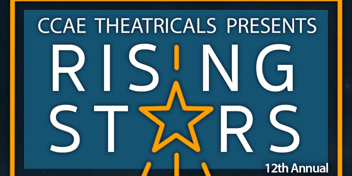CCAE Theatricals Announces 2024 Rising Stars For 12th Annual Showcase  Image
