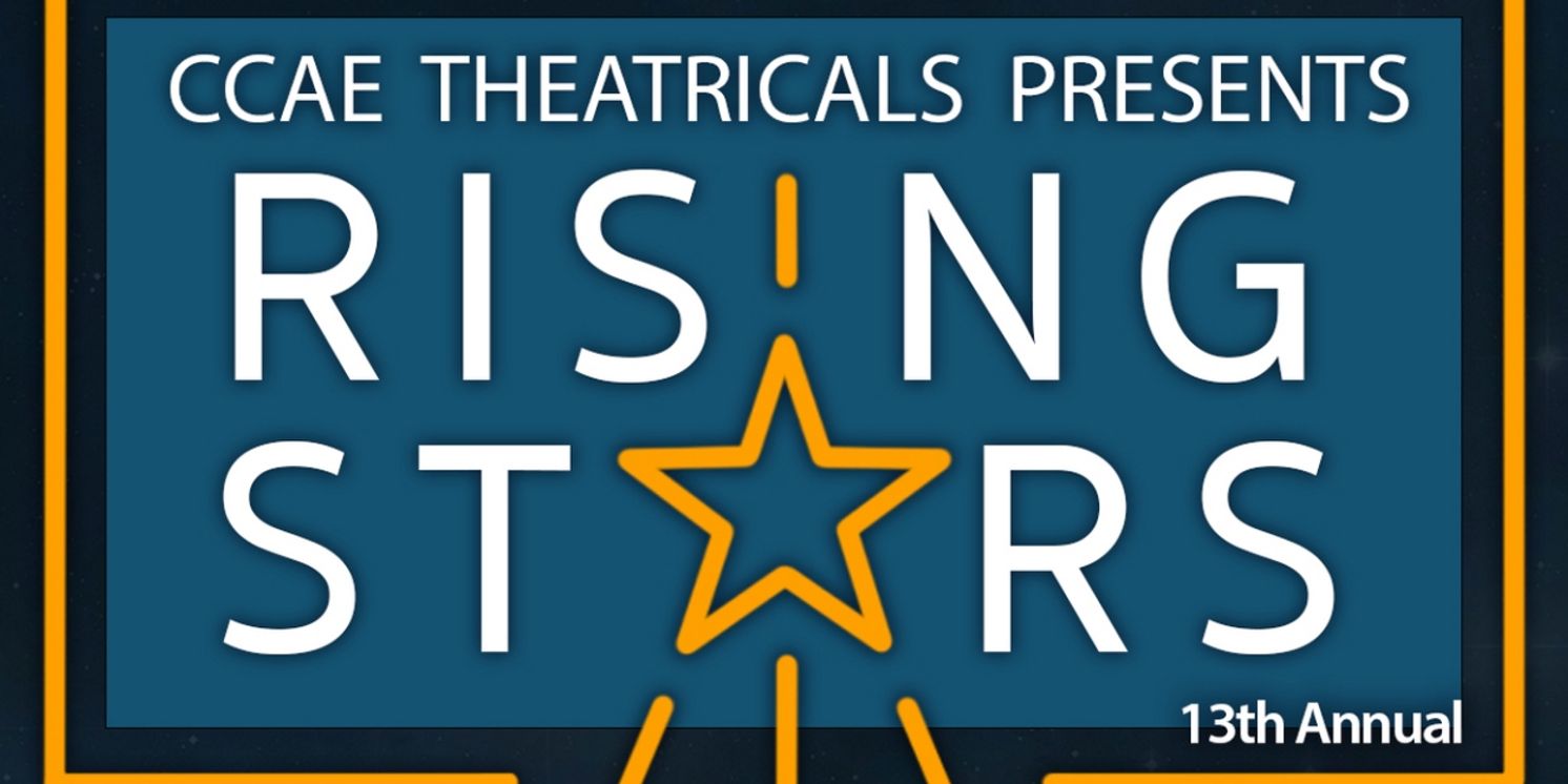 CCAE Theatricals Unveils Its 13th Annual RISING STARS Casts  Image