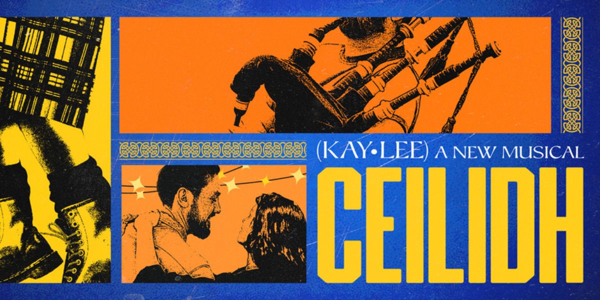 CEILIDH A NEW MUSICAL Will Transfer to London and UK Tour