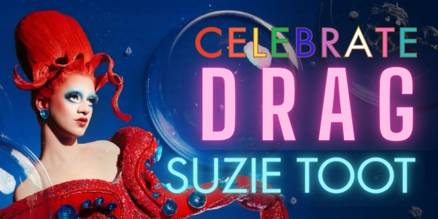 CELEBRATE DRAG 2025 Comes to TheaterWorks Hartford Featuring Suzie Toot  Image