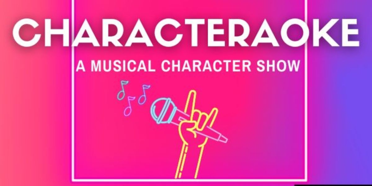 Musical Character Showcase, CHARACTERAOKE, to Make Brooklyn Comedy Collective Debut