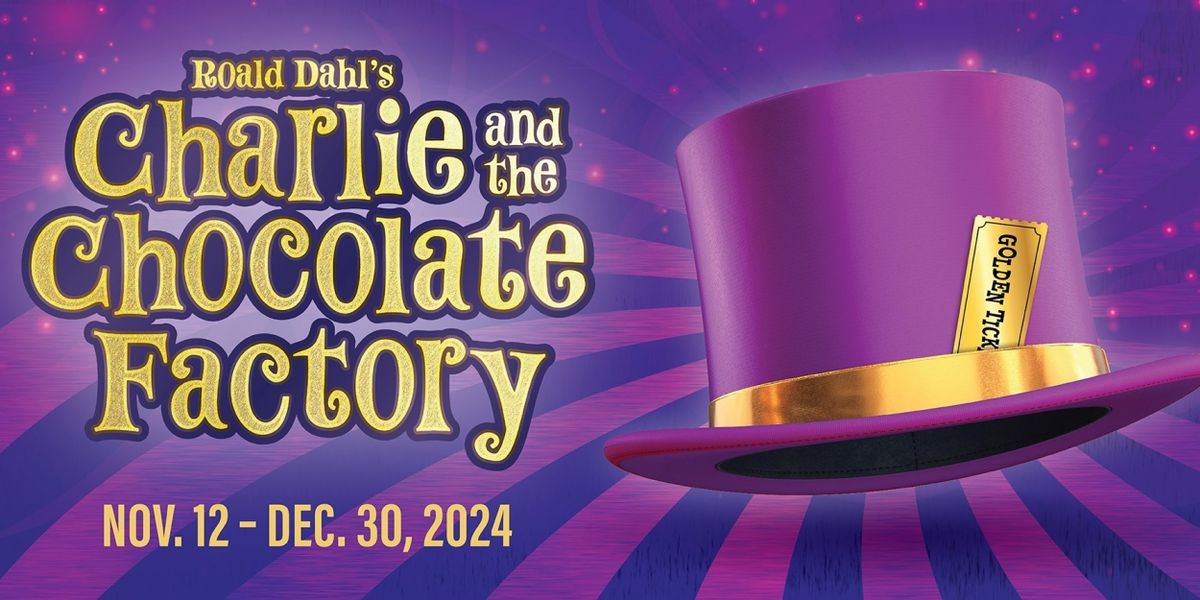 CHARLIE AND THE CHOCOLATE FACTORY Comes to Young People's Theatre