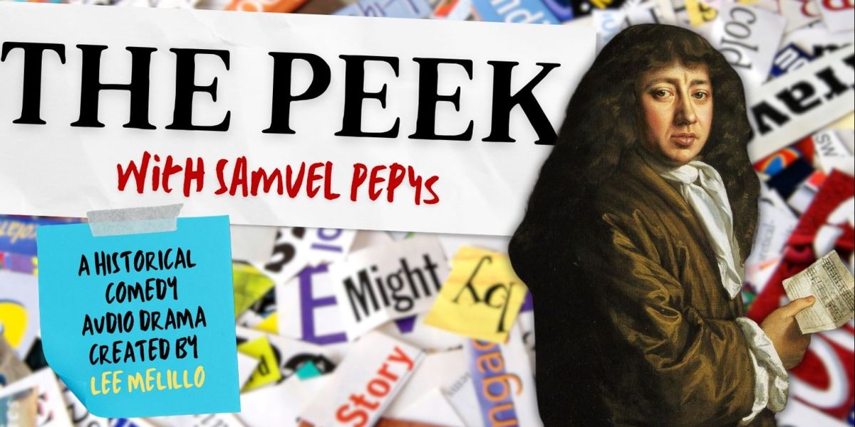 Audio Drama Podcast About Restoration Theatre THE PEEK WITH SAMUEL PEPYS Released