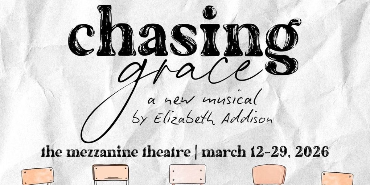 CHASING GRACE Begins Off-Broadway in March