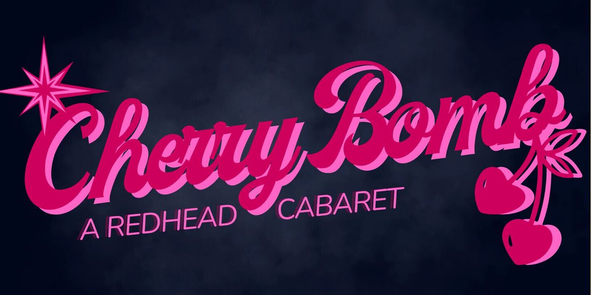 CHERRY BOMB: A REDHEAD CABARET to Make Debut at 54 Below
