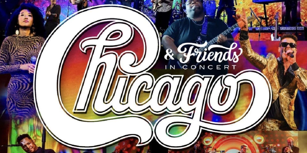 CHICAGO & FRIENDS IN CONCERT Coming to Theaters in April