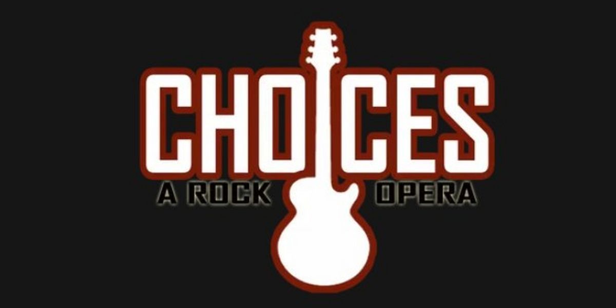 CHOICES: A ROCK OPERA Returns to Westchester For Six Performances Only