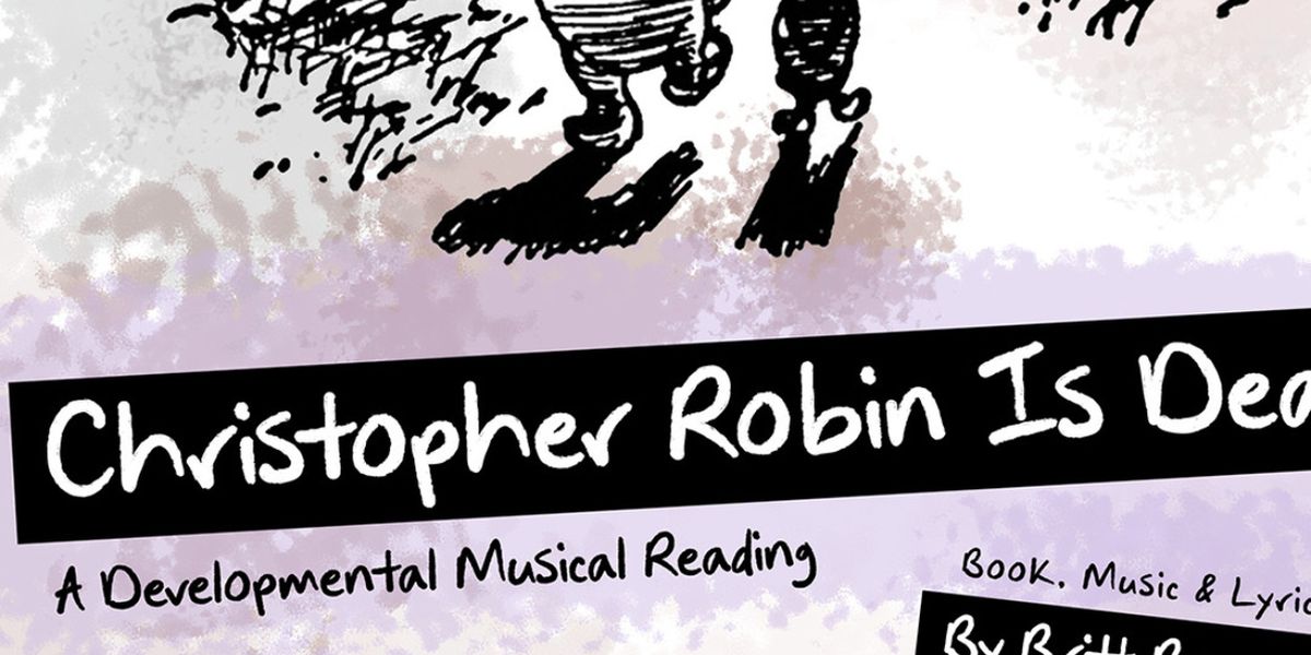 CHRISTOPHER ROBIN IS DEAD to Have Readings at Depot Theater