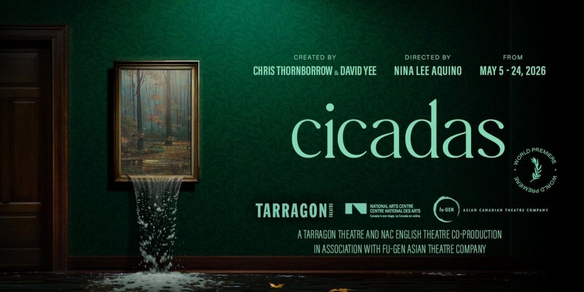CICADAS Will Have Toronto Premiere At Tarragon Theatre