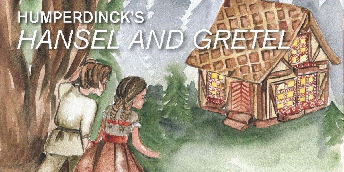 CIM Opera Theater to Present HANSEL AND GRETEL as Season Finale