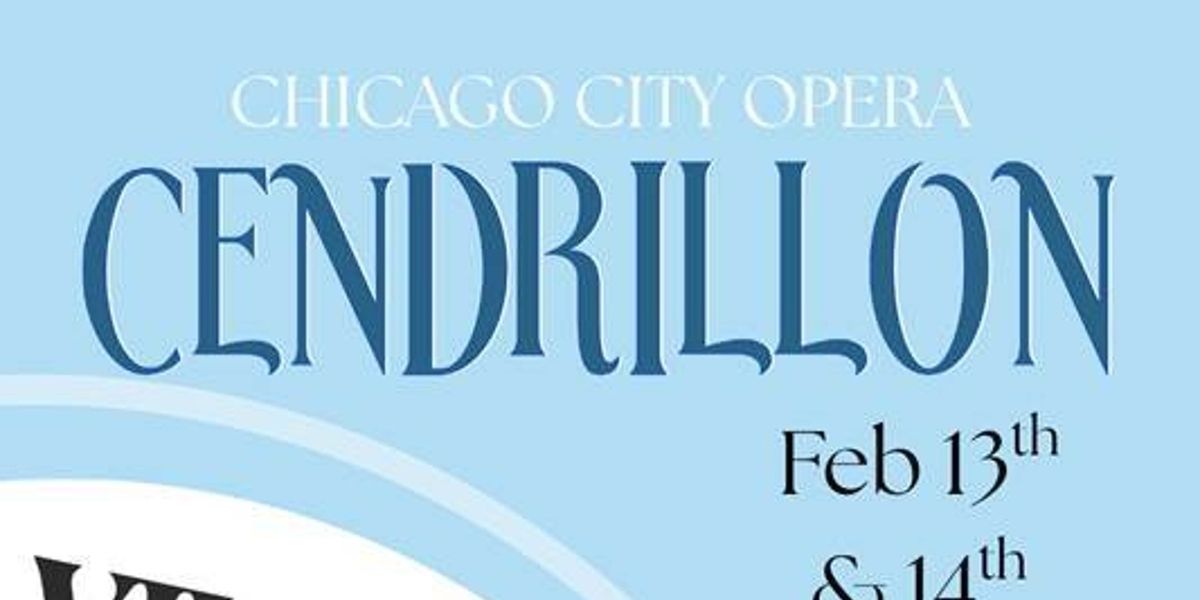 CENDRILLON Comes to Chicago City Opera This Valentine's Day