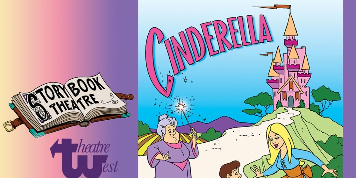 CINDERELLA Opens in February at Theatre West