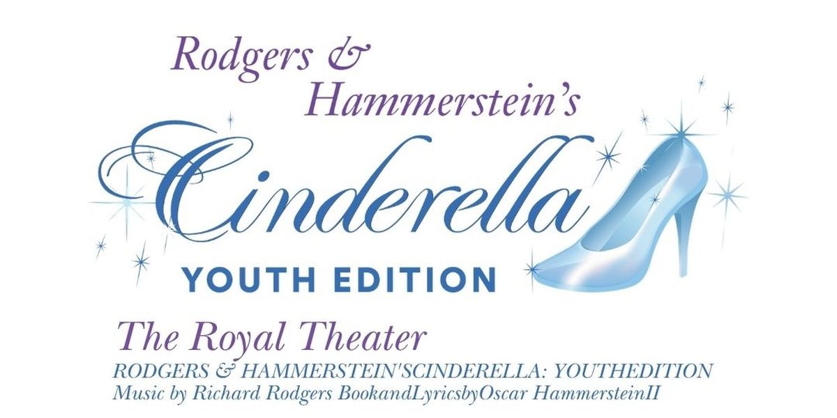 CINDERELLA YOUTH EDITION to Open at the Royal Theatre from Young Players